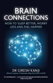 Brain Connections: How to Sleep Better, Worry Less and Feel Happier