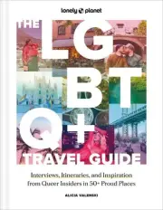 Lonely Planet The LGBTQ+ Travel Guide: Interviews, Itineraries, & Inspiration fr
