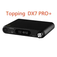 在飛比找Yahoo!奇摩拍賣優惠-赫客 有現貨 Topping 拓品 DX7 Pro+ DX7