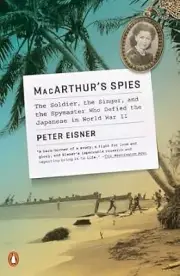 MacArthur's Spies: The Soldier, the Singer, and the Spymaster Who Defied the ...