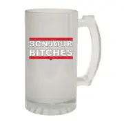 Bonjour B!Tches - Novelty Gift Gifts Frosted Glass Beer Stein Christmas