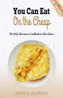 Hatfield - You Can Eat on the Cheap - The Only Microwave Cookbook in M - N555z