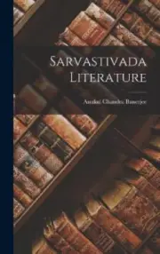 Sarvastivada Literature by Anukul Chandra 1911- Banerjee [Hardback]