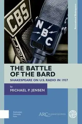 The Battle of the Bard: Shakespeare on U.S. Radio in 1937