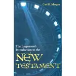 THE LAYPERSON’S INTRODUCTION TO THE NEW TESTAMENT