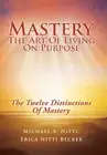 Mastery: The Art of Living on Purpose by Michael A. Nitti (English) Hardcover Bo