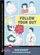 Follow Your Gut ─ The Enormous Impact of Tiny Microbes