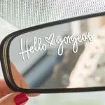 HELLO GORGEOUS INSPIRING MIRROR DECAL - 汽車和家庭的粘性報價貼紙,為您的日常反思