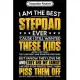 Composition Notebook: I Am The Best Step Dad Ever Cause I Still Wanted Kids Journal/Notebook Blank Lined Ruled 6x9 100 Pages