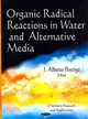 Organic Radical Reactions in Water and Alternative Media