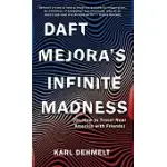 DAFT MEJORA’S INFINITE MADNESS: (OR, HOW TO TRAVEL NEAR AMERICA WITH FRIENDS)