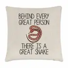 Behind Every Great Person There Is A Great Snake Cushion Cover Pillow Funny