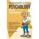 Weight Loss Psychology for Women: How the Keto Diet Reinforces Your Positive Mindset to Lose Your Weight Fast!