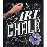THE ART OF CHALK: TECHNIQUES & INSPIRATION FOR CREATING ART WITH CHALK