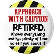 [EMUWorks] Approach With Caution Retired. Retirement Novelty Sentiment Pin Button Badge 59mm 2.32in, Medium, Metal