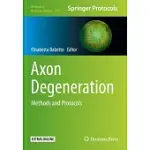 AXON DEGENERATION: METHODS AND PROTOCOLS