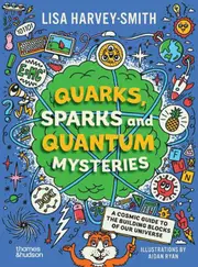 Quarks, Sparks and Quantum Mysteries