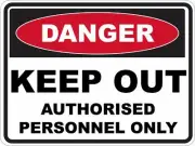 KEEP OUT UNAUTHORISED PERSONNEL Danger Safety Sign Placard Sticker Decal OHS WHS