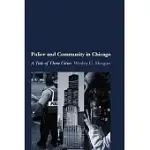 POLICE AND COMMUNITY IN CHICAGO: A TALE OF THREE CITIES