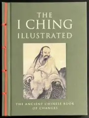 THE I CHING ILLUSTRATED Ancient Chinese Book of Changes SEWN CHINESE BINDING HC