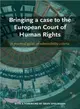 Bringing a Case to the European Court of Human Rights ― A Practical Guide on Admissibility Criteria