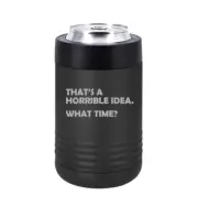 Can Bottle Cooler Insulated Drink Holder That's A Horrible Idea What Time Funny