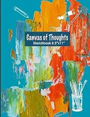 Canvas of Thoughts Sketchbook 8.5"x11" with good quality 120 framed blank pages: Perfect Notebook with soft cover for Drawing, Writing, Doodling, ... projects. Ideal for Kids, Teens and Adults