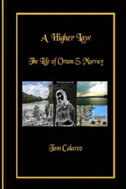 A Higher Law: The Life of Orson S. Murray by Tom Calarco Paperback Book