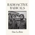 RADIOACTIVE RADICALS: A NOVEL OF LABOR AND THE LEFT