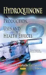 Hydroquinone: Production, Uses & Health Effects