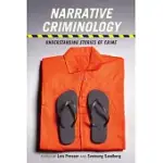 NARRATIVE CRIMINOLOGY: UNDERSTANDING STORIES OF CRIME