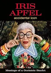 Iris Apfel: Accidental Icon