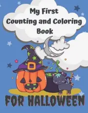 My First Counting and Coloring Book for Halloween: Fun with numbers activity boo