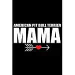 AMERICAN PIT BULL TERRIER MAMA: COOL AMERICAN PIT BULL TERRIER DOG MOM JOURNAL NOTEBOOK - FUNNY AMERICAN PIT BULL TERRIER DOG MUM NOTEBOOK - AMERICAN