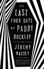 Jeremy Massey The Last Four Days of Paddy Buckley (Paperback) (US IMPORT)