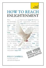How to Reach Enlightenment: Use Your Spirituality to Become Happier by Polly Cam