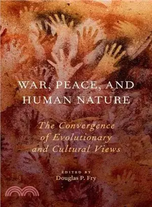 War, Peace, and Human Nature ─ The Convergence of Evolutionary and Cultural Views
