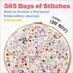 365 DAYS OF STITCHES: HOW TO KEEP A PERSONAL EMBROIDERY JOURNAL