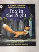【書寶二手書T1／少年童書_EP6】Fox in the Night: A Science Storybook About Light and Dark_Martin Jenkins,Richard Smythe (ILT)