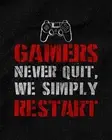 Gamers Never Quit. We Simply Restart. - Wall Decor Art Print with a black bac...