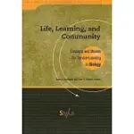 LIFE, LEARNING, AND COMMUNITY: CONCEPTS AND MODELS FOR SERVICE LEARNING IN BIOLOGY