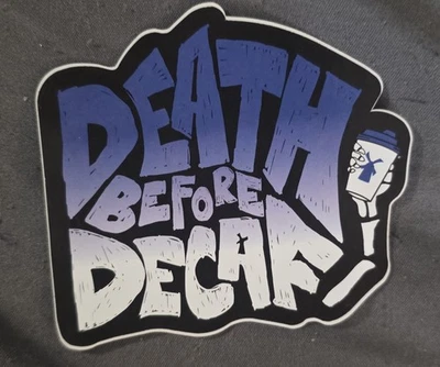 DUTCH BROS STICKER - DEATH BEFORE DECAF - FEB 26, 2025