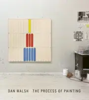 Dan Walsh: The Process of Painting by Dan Walsh [Paperback]