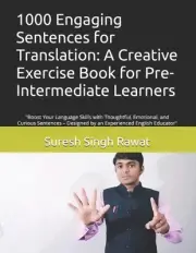 1000 Engaging Sentences for Translation: A Creative Exercise Book for Pre-Interm