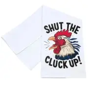 Shut The Cluck Up | Tea Towel | Driftless Studios | Made in USA