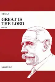 Edward Elgar Great Is the Lord Op 67 SATB Chorus & Organ Vocal Sheet Music Book