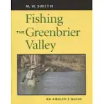 FISHING THE GREENBRIER VALLEY: AN ANGLER’S GUIDE