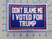 Don't Blame Me I Voted For Trump MAGA Vinyl Decal Sticker Save America
