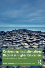 Confronting Institutionalized Racism in Higher Education by Jones Jaye Lehman C