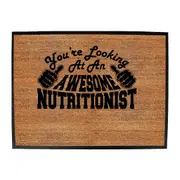 Youre Looking At An Awesome Nutritionist - Funny Novelty Doormat Man Cave Floor mat